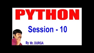 Python Tutorials Python Session - 10 02-01-2021 7 30 PM by Durga Sir