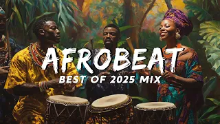 AFROBEATS MIX 2025 THE BEST AND LATEST AFROBEATS JAMS 2025 