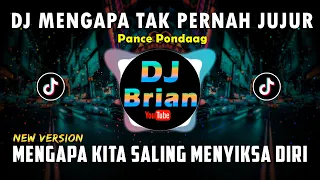 Download DJ MENGAPA TAK PERNAH JUJUR | REMIX FULL BASS VIRAL MENGAPA KITA SALING MENYIKSA DIRI MP3