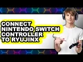 How to Connect Nintendo Switch Controller to Ryujinx updated