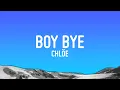 Download Lagu Chlöe - Boy Bye (Lyrics)