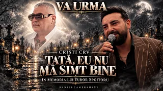 Descarcă CRISTI CRV - TATĂ EU NU MĂ SIMT BINE ÎN MEMORIA LUI TUDOR SPOITORU VA URMA MP3 gratuit - Muzica123