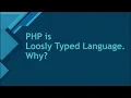 PHP is Loosely Typed Language Why PHP is Strong or Weakly Language