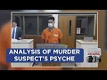 Former FBI agenets analyze murder suspect s psyche