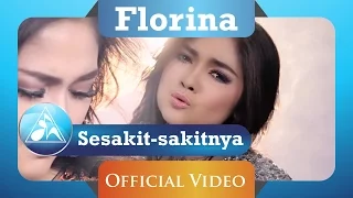 Download Florina - Sesakit Sakitnya (Official Video Clip) MP3