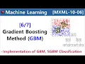 MXML-10-06 Gradient Boosting Method GBM - Implementation of GBM SGBM Classification models