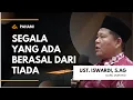 Lagu PAHAMI - SEGALA YANG ADA BERASAL DARI YANG TIADA | UST. ISWARDI, S. AG