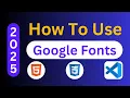 Best Method How To Use Google Fonts In HTML CSS Website Projects