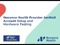 Nuvance Health Provider Virtual Visit Account Setup and Hardware Testing for PC