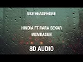Download Lagu HINDIA - MEMBASUH FT RARA SEKAR | 8D MUSIC