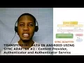TRANSFERRING DATA IN ANDROID USING SYNC ADAPTER - Content Provider Authenticator Service