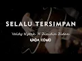 Download Lagu SELALU TERSIMPAN  // VALDY NYONK X ZINIDIN ZIDAN // KARAOKE GITAR AKUSTIK NADA COWO ( MALE )