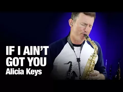 Download MP3 If I Aint Got You   Alicia Keys on Saxophone by Sax School