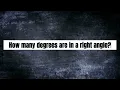 How Many Degrees In A Right Angle