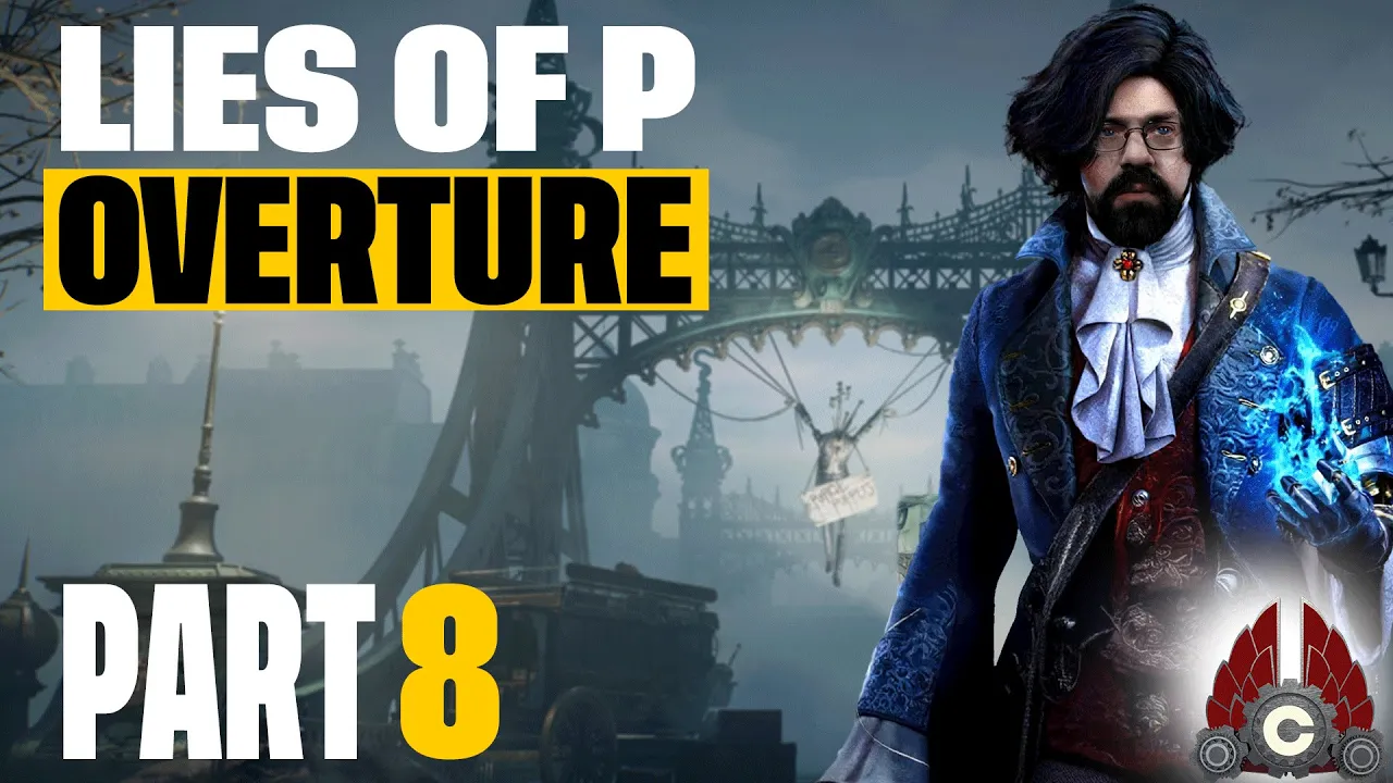 Lies Of P: Overture | Fresh Run To New DLC | Part 8 Lies Of P: Overture | Fresh Run To New DLC | Part 8