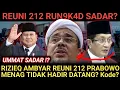 REUNI 212 REMUK? PRABOWO MENAG TIDAK HADIR DATANG ? HABIB BAALAWI AMBYAR !?