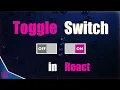 How to Create Toggle Button Switch in Reactjs A Step-by-Step Guide