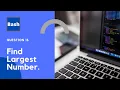 Find Largest Number in shell script Bash Scripting Shell Scripting By Designer Code