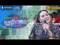 Download Lagu Sabrang Terasi - Susy Arzetty - NIRWANA MANDALA SUSY ARZETTY - Ds.Dukuh Jeruk Karangampel Indramayu