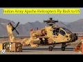 Indian Army Apache Helicopters Sent Back to US | Why The U-Turn?