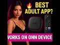 BEST ADULT APPS FOR THE ONN OR FIRESTICK DEVICES