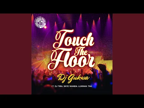 Download MP3 Touch the Floor (feat. DJ Tira, Skye Wanda, Luxman & Tns)