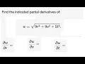 Calculus Find the indicated partial derivatives of w 9r 2 9s 2 5t 2 r w s w t w