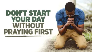 Everything Is In God’s Hands So Put Him First | Blessed Morning Prayer To Start Your Say