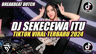 dj sekecewa itu dimana letak hatimu yang dulu breakbeat tiktok viral terbaru 2024