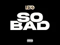 SO BAD - Leto