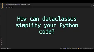 How can dataclasses simplify your Python code Unlock Cleaner Code with Python Dataclasses