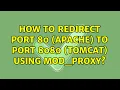 How to redirect port 80 Apache to port 8080 Tomcat using mod - proxy