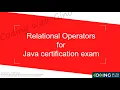 Relational operators tutorial for java certification exam 1z0-819