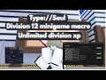 Type Soul division 12 minigame macro showcase