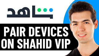 HOW TO PAIR DEVICES ON SHAHID VIP 2025 FULL GUIDE 