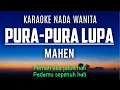 Download Lagu Mahen - Pura Pura Lupa (Karaoke Female Key Nada Wanita +4)