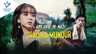 Download Ayy Srie Feat. Nasee - Aku Ra Mundur | Dangdut (Official Music Video) MP3