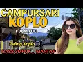 Download Lagu 1 JAM FULL CAMPURSARI KOPLO PALING OKE - CAMPURSARI JAWA FULL BASS - TOMBO KANGEN MANTAN LURRR