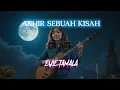 Lagu AKHIR SEBUAH CERITA [EVIE TAMALA] ROCKVERSION
