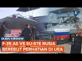 F-35 vs Su-57E: Adu Gengsi AS-Rusia lewat Jet Tempur Siluman di Dubai Airshow