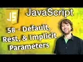 JavaScript Programming Tutorial 58 - Default Parameters Rest Parameters Implicit Parameters