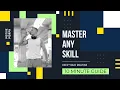 Download Lagu Master Any Skill :Your 10 Minute Guide to Excellence