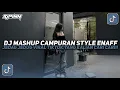 Download Lagu DJ MASHUP CAMPURAN STYLE ENAFF JEDAG JEDUG VIRAL TIKTOK TERBARU 2025!!
