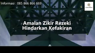 AMALAN ZIKIR REZEKI Hindarkan Kefakiran