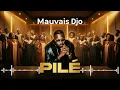 Mauvais Djo - Pilé 