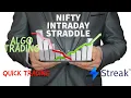 Algo Trading NIFTY INTRADAY STRADDLE DYNAMIC CONTRACTS Streak