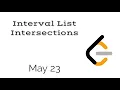 Interval List Intersections - Day 23 May LeetCode Challenge C Explanation and Solution