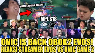ONIC IS BACK OBOK2 EVOS! BRODY KELRA MENGGILA! Reaction Streamer EVOS VS ONIC MPL S18 GAME 2