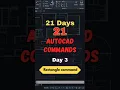 Day 3 How to Draw Rectangle in AutoCAD AutoCAD Rectangle Command Tutorial for Beginners