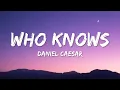 Daniel Caesar - Who Knows (Lyrics)